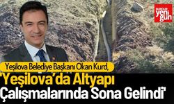 Başkan Kurd:'Yeşilova'da Altyapı Yatırımları Sona Gelindi'