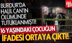 Burdur’daki Acı Olayda Tutuklu Çocuğun İfadesi Ortaya Çıktı