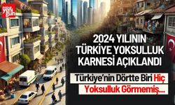 2024 Türkiye Yoksulluk Karnesi Açıklandı