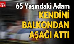 65 Yaşındaki Adam Kendini Balkondan Aşağı Attı