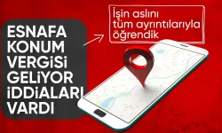 Esnafa konum vergisi geliyor iddiaları asılsız çıktı