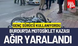 Burdur’da Motosiklet Kazası Ağır Yaralandı