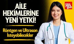 Aile Hekimlerine Yeni Yetki! Röntgen ve Ultrason İsteyebilecekler