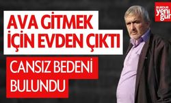 Ava Gitmek İçin Evden Çıkan Adamın Cansız Bedeni Bulundu