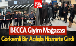 BECCA Giyim Mağazası Görkemli Bir Açılışla Hizmete Girdi