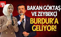 Bakan Göktaş ve Zeybekçi Burdur’a Geliyor!