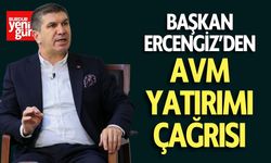 Başkan Ercengiz’den AVM Yatırımı Çağrısı