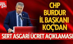 CHP Burdur İl Başkanı Kadir Koç'dan sert asgari ücret açıklaması