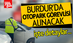 Burdur’da Otopark Görevlisi Alımı