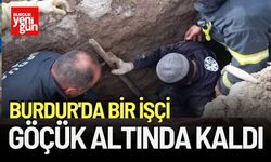 Burdur'da Bir İşçi Göçük Altında Kaldı