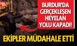 Burdur'da Gerçekleşen Heyelan Yolu Kapadı!