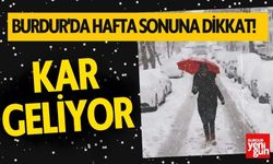 Burdur'da Hafta Sonuna Dikkat! Kar Geliyor