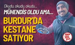 Okudu Mühendis Oldu Ama Pazarda Kestane Satıyor