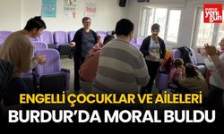 Engelli çocuklar ve aileleri Burdur’da moral buldu