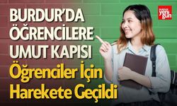 Burdur’da öğrencilere umut kapısı: Onlar için harekete geçildi