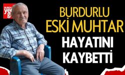 Burdurlu Eski Muhtar Hayatını Kaybetti