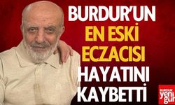 Burdur'un En Eski Eczacısı Hayatını Kaybetti