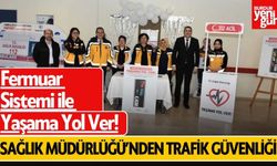 Burdur’da “Fermuar Sistemi ile Yaşama Yol Ver!” Kampanyası