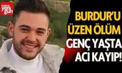 Burdur'da Genç Yaşta Acı Kayıp