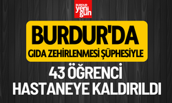 Burdur'da  43 öğrenci hastaneye kaldırıldı