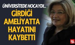 Girdiği Ameliyatta Hayatını Kaybetti