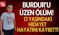 Burdur'u üzen ölüm! 13 yaşındaki Hidayet hayatını kaybetti