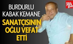 Burdurlu TRT Sanatçısını Oğlu Vefat Etti