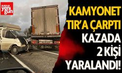 Kamyonet U dönüşü yapan tıra çarptı; 2 yaralı