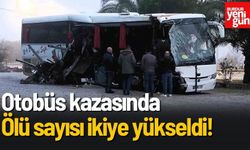 Otobüs kazasında ölü sayısı ikiye yükseldi