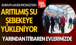 Burdur’a Müjde: Arıtılmış Su Şebekeye Veriliyor!