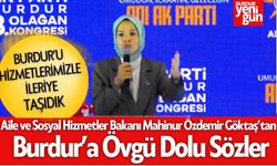 Aile ve Sosyal Hizmetler Bakanı Mahinur Özdemir Göktaş’tan Burdur’a Övgü Dolu Sözler