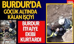 Burdur'da Bir İşçi Göçük Altında Kaldı