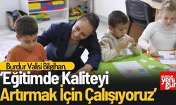 Vali Bilgihan: “Eğitimde Kaliteyi Artırmak İçin Çalışıyoruz”