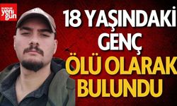 18 yaşındaki genç ailesi tarafından ölü bulundu