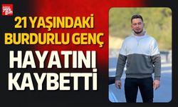 Burdurlu 21 Yaşındaki Genç Hayatını Kaybetti