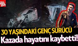 30 yaşındaki genç sürücü kazada hayatını kaybetti