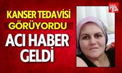 Kanser Tedavisi Gören Genç Kadın Hayatını Kaybetti