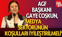 AGF Başkanı Coşkun: 'Medya Sektörünün Koşulları İyileştirilmeli'