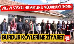 Aile ve Sosyal Hizmetler İl Müdürlüğü’nden Burdur Köylerine Ziyaret