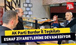 AK Parti Burdur İl Teşkilatından Esnaf Ziyareti