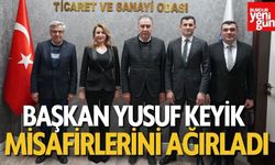 BAŞKAN YUSUF KEYİK MİSAFİRLERİNİ AĞIRLADI