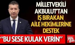 Milletvekili Akbulut, Aile Hekimlerinin İş Bırakma Eylemlerine Destek Verdi