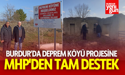 Burdur’da Deprem Köyü Projesine MHP'den Tam Destek