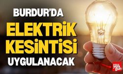 Burdur'da Yarın Bu Mahalleler Elektriksiz Kalacak