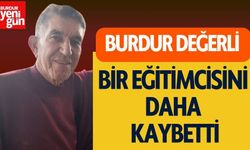 Burdur Değerli Bir Eğitimcisini Kaybetti