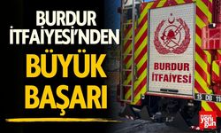 Burdur İtfaiyesi’nden Büyük Başarı