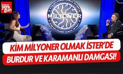 Kim Milyoner Olmak İster'de Burdur ve Karamanlı Damgası!