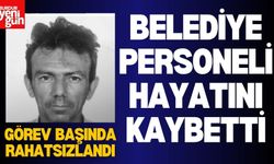 Belediye Personeli  Hayatını Kaybetti