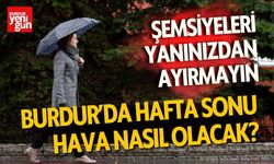 Burdur’da Hafta Sonu Plan Yapacaklar Dikkat!