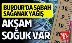 Burdur'da Sabah Sağanak Yağış, Akşam Soğuk Var